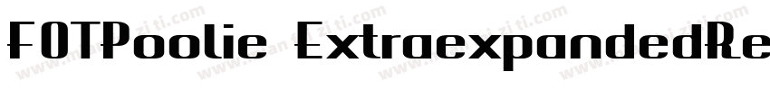 FOTPoolie ExtraexpandedRegular字体转换
